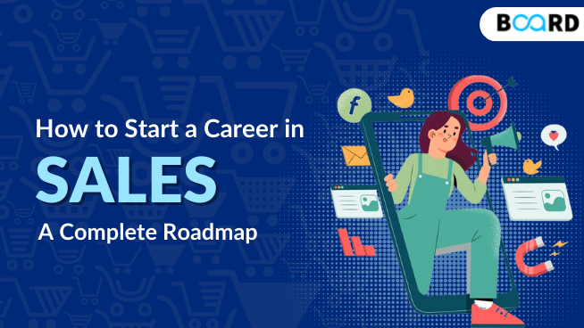 A Roadmap To Start A Career In Sales 2023 Board Infinity