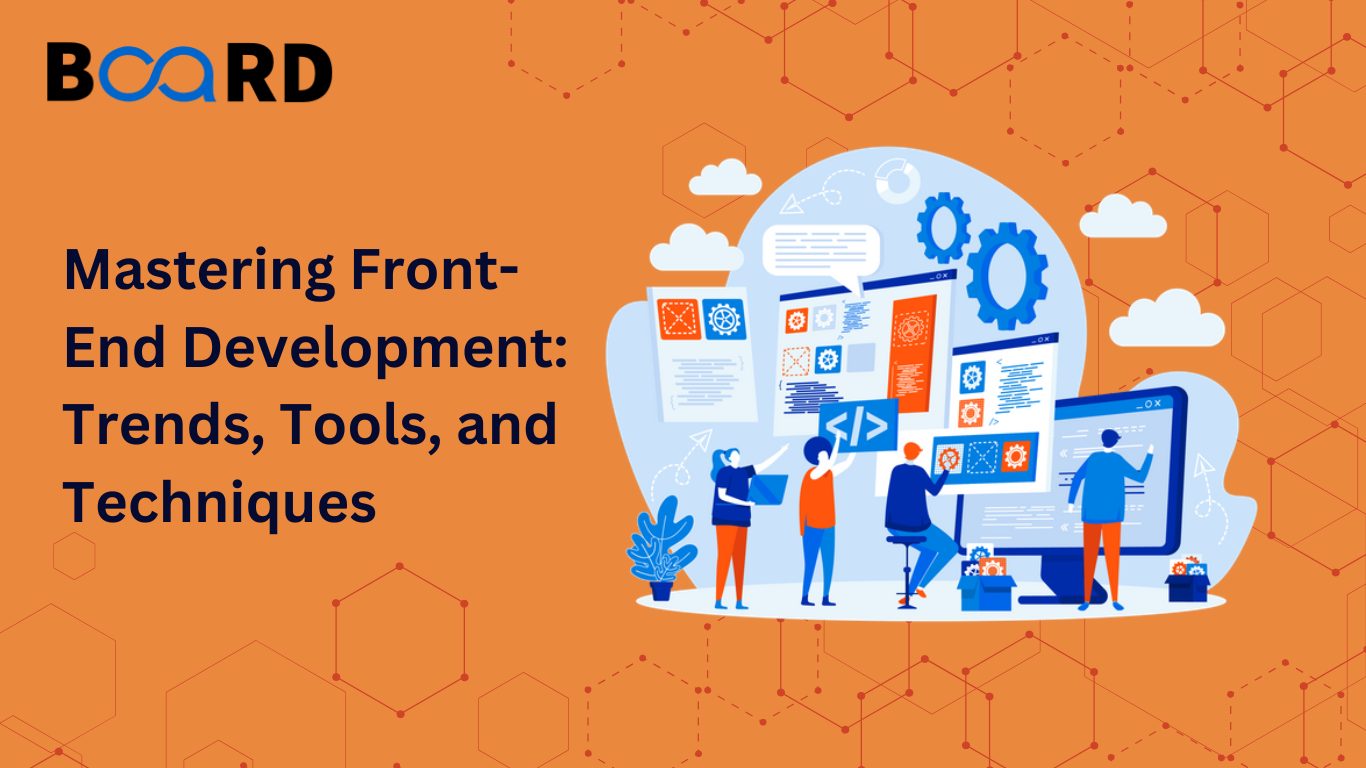 Mastering Front-End Development: Trends, Tools, and Techniques