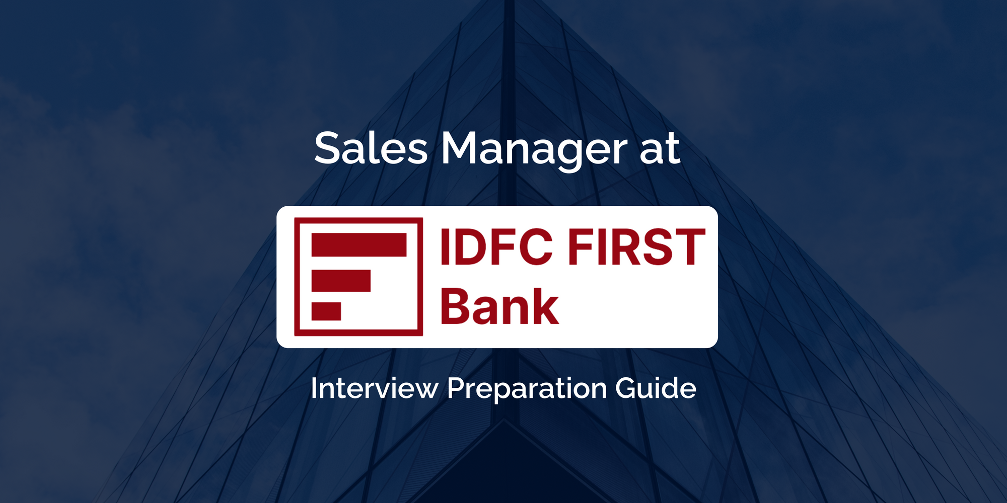 Ace Your Sales Manager Interview at IDFC First Bank: A Complete Guide