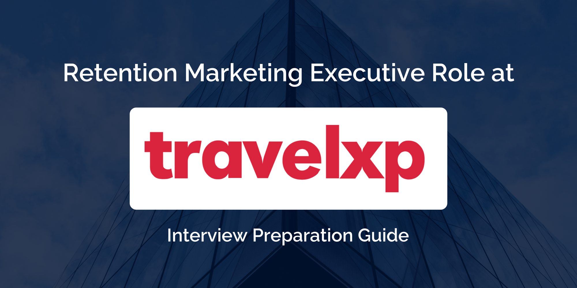 Mastering your Travelxp Retention Marketing Executive Interview: Key Preparation Tips for Success