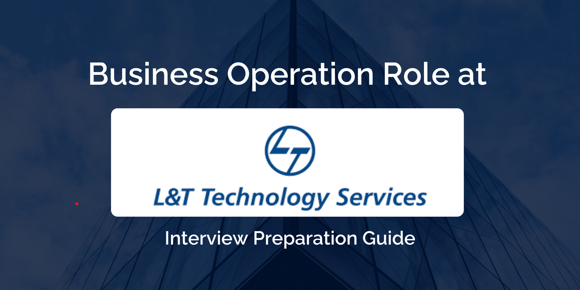 Interview Preparation Guide for Business Operation Role at L&T Technology Services