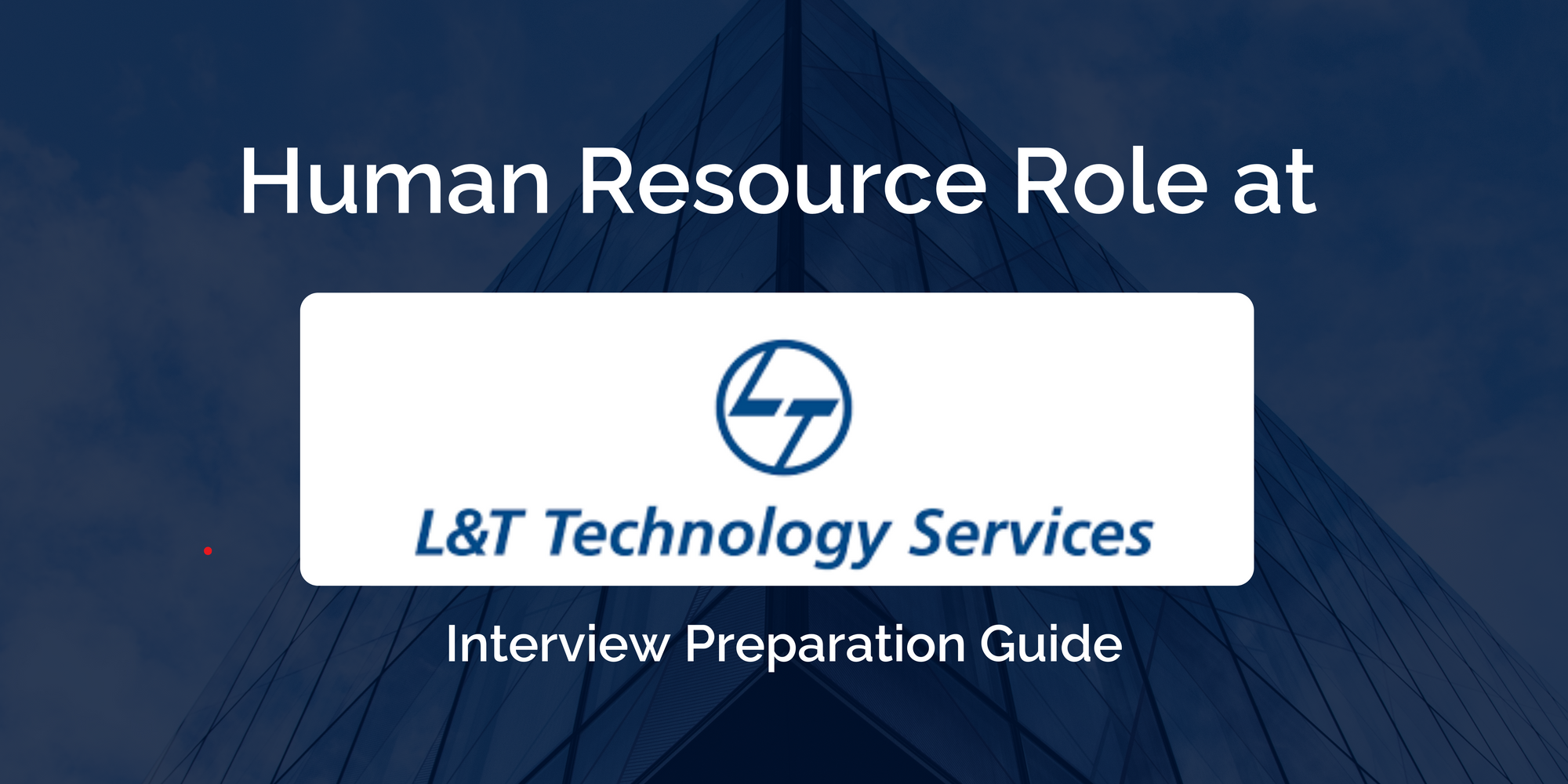 Ace your L&T Technology Services Human Resources Interview: Key Preparation Tips for Success