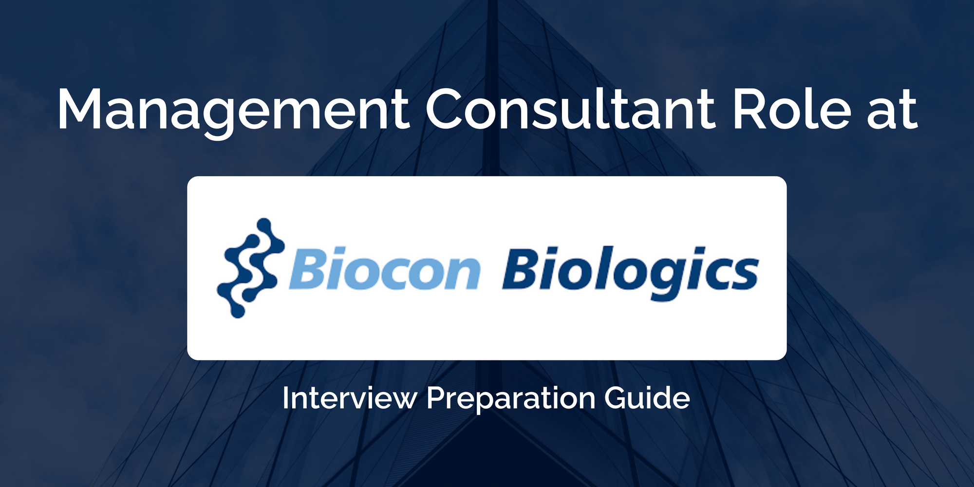 Preparing for Your Management Consultant Interview at Biocon Biologics