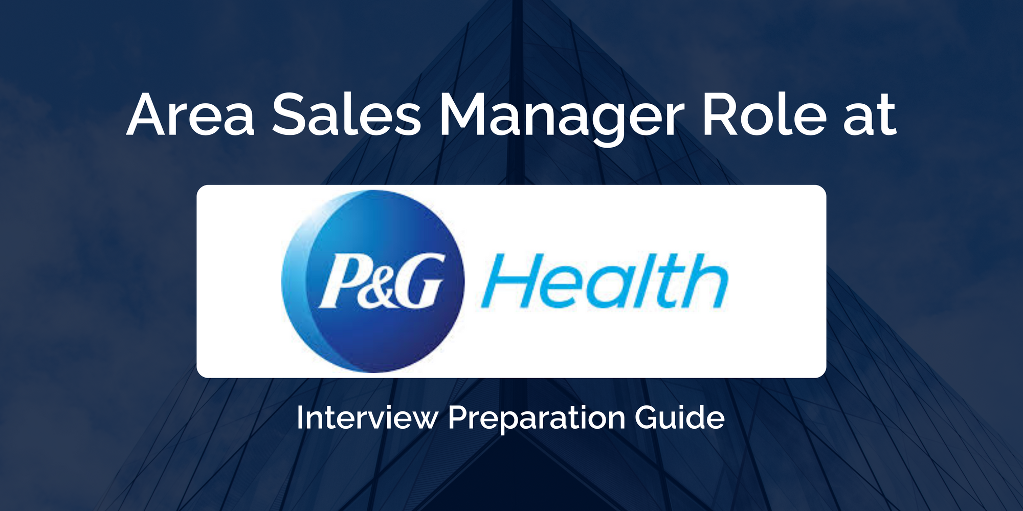 Mastering your Procter & Gamble Health Limited Sales Manager Interview: Key Preparation Tips for Success