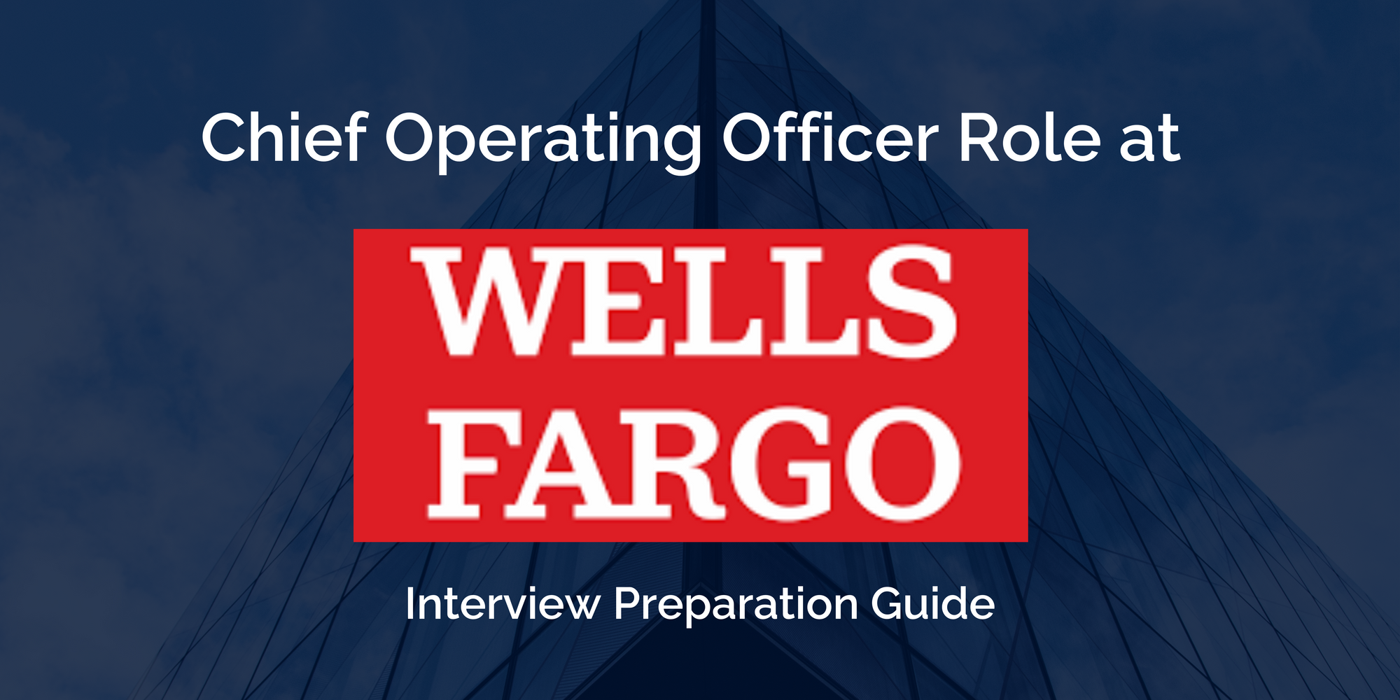 Interview Guide for the Chief Operating Officer(COO) Role at Wells Fargo