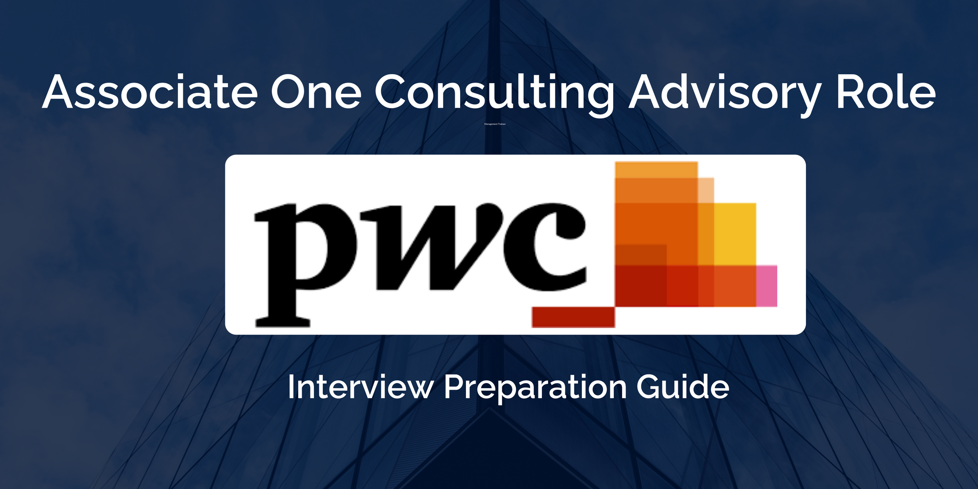 Cracking the PwC Associate One Consulting Interview: Preparation Guide