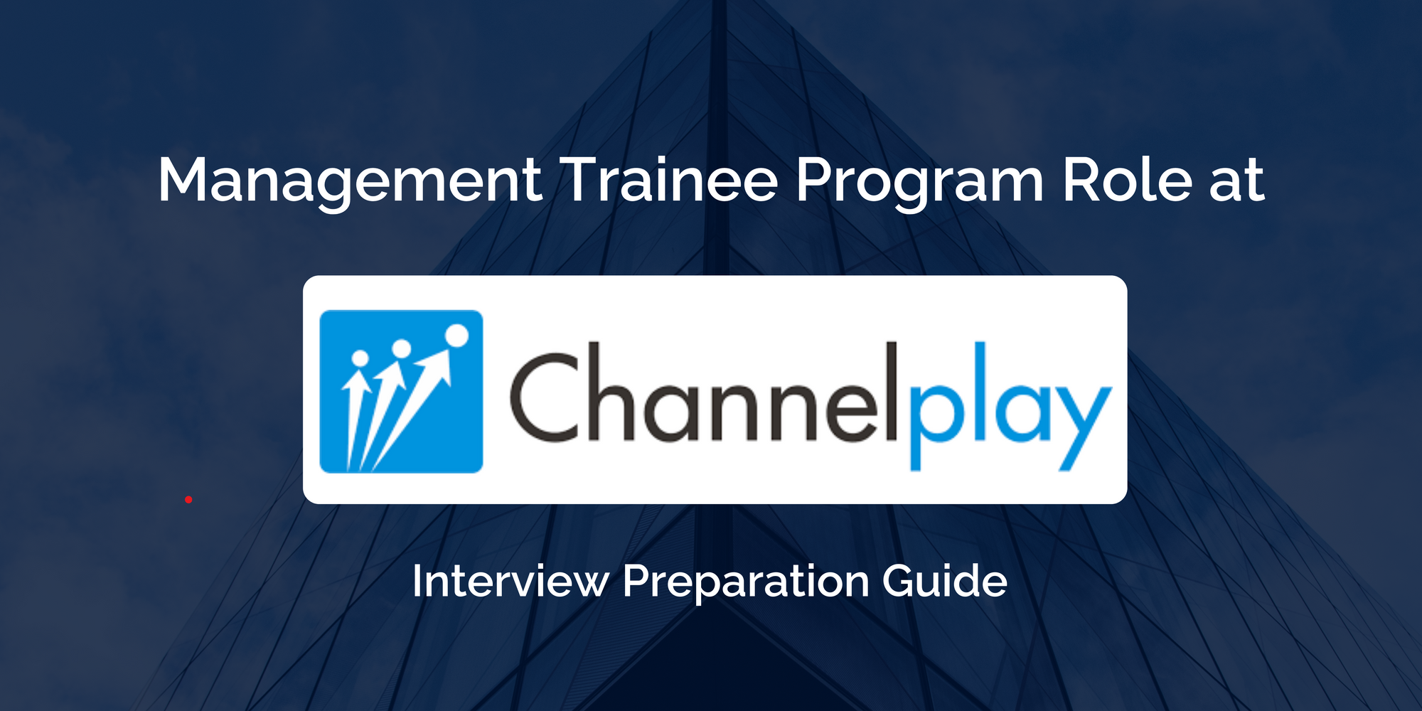 Excel in Your Channelplay Management Trainee Interview: Key Preparation Insights