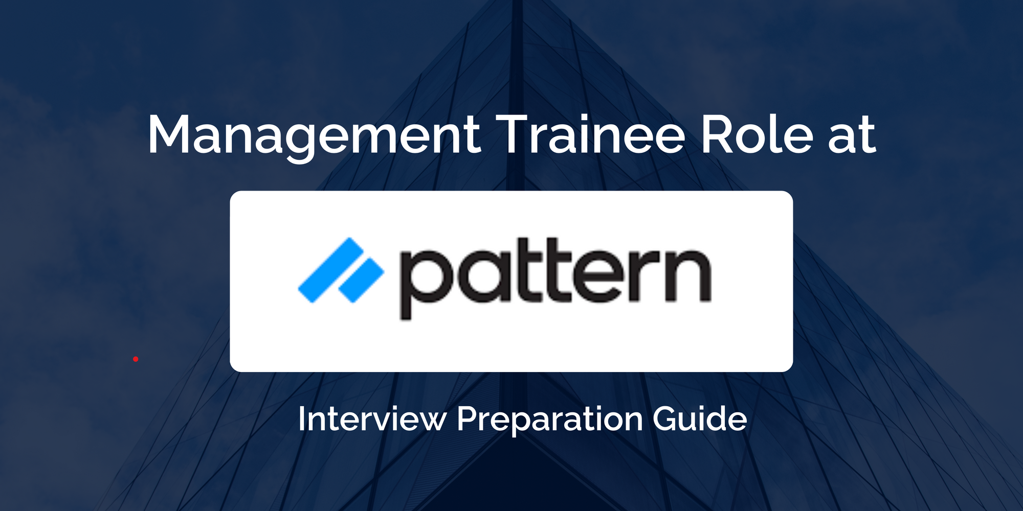 Ace Your Pattern Technologies Interview: A Comprehensive Preparation Guide for Management Intern Role