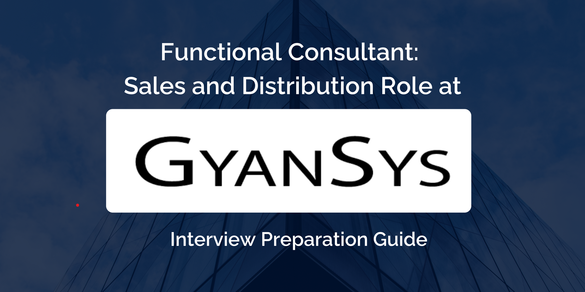 Ace your GyanSys Functional Consultant: Sales and Distribution Interview: Key Preparation Tips for Success