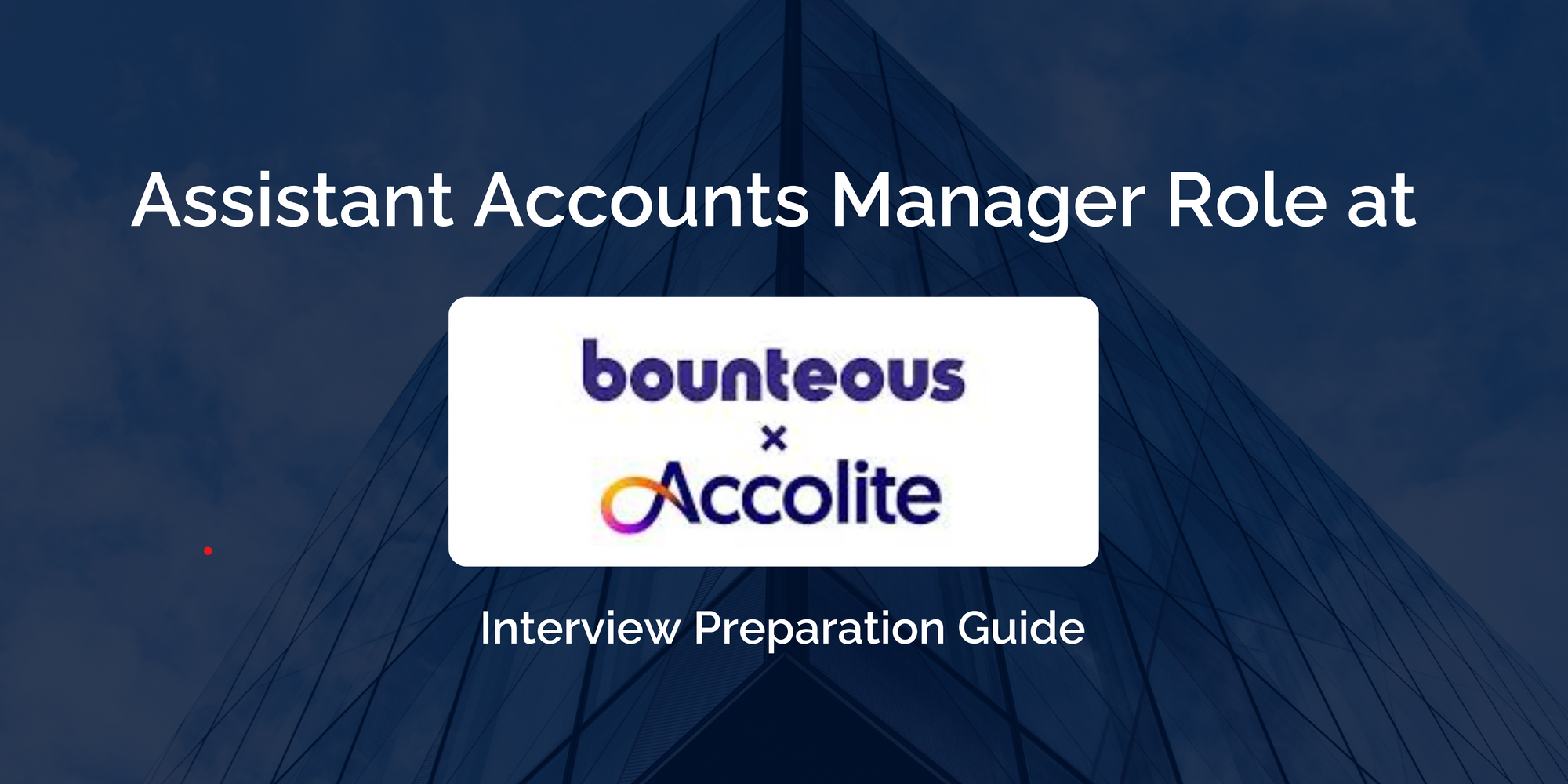 Excelling in Your Interview for Assistant Accounts Manager at Bounteous x Accolite