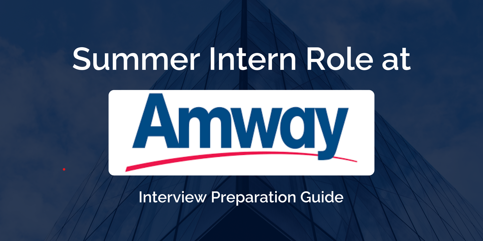 Preparing for Your Amway Summer Internship Interview: Essential Tips and Insights