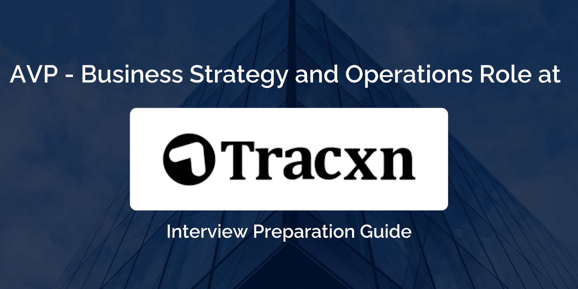 Excelling in Your AVP - Business Strategy and Operations Interview at Tracxn Technologies