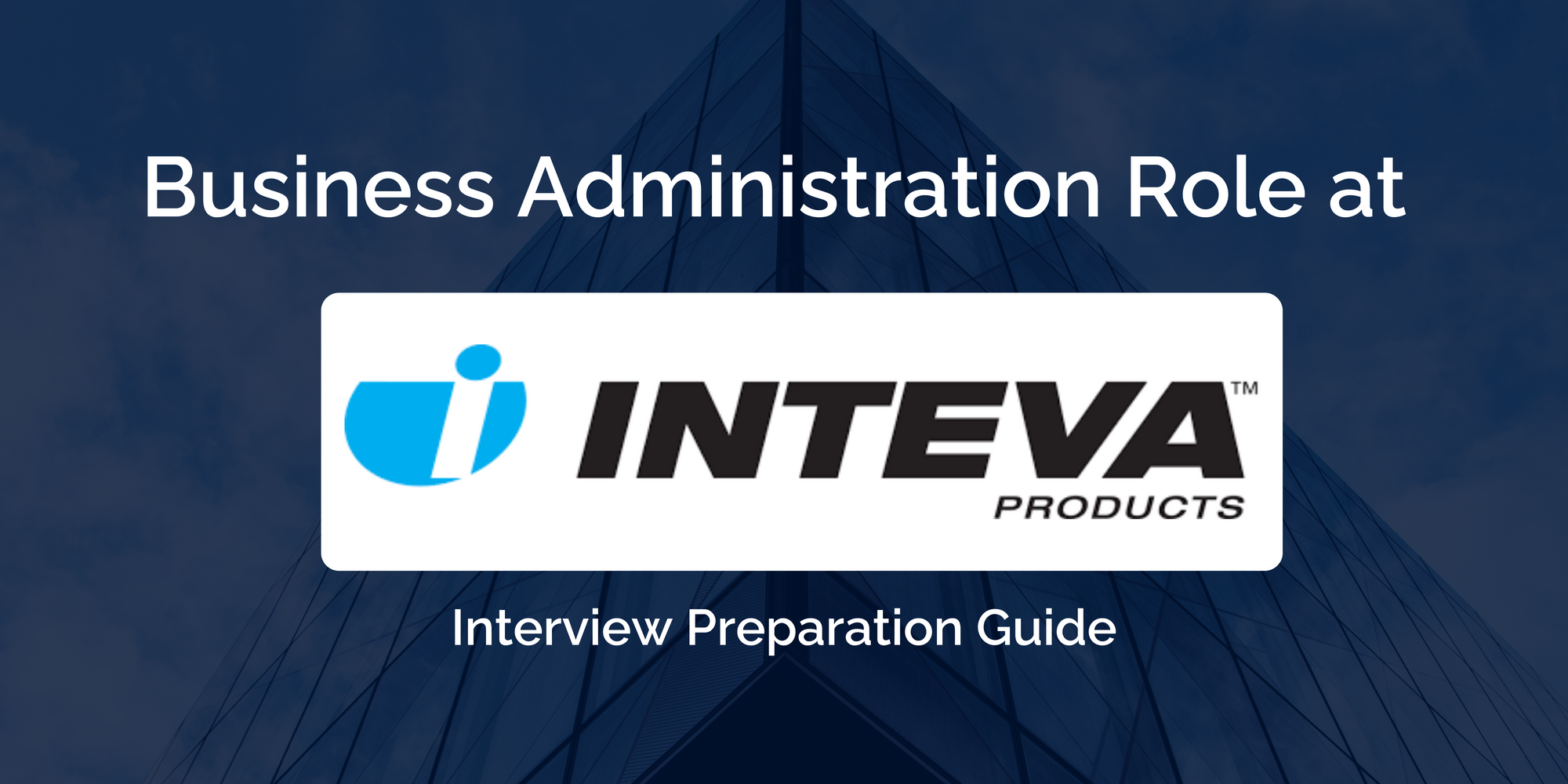 Mastering your Inteva Products Business Administration Interview: Key Preparation Tips for Success