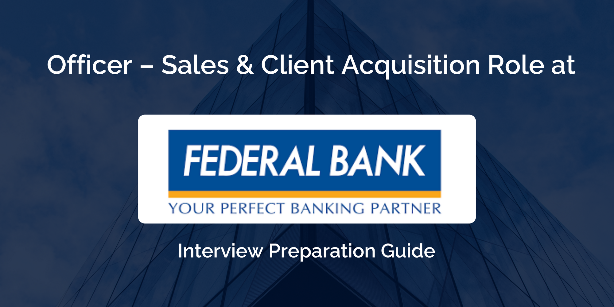 Interview Preparation Guide for Officer – Sales & Client Acquisition at Federal Bank