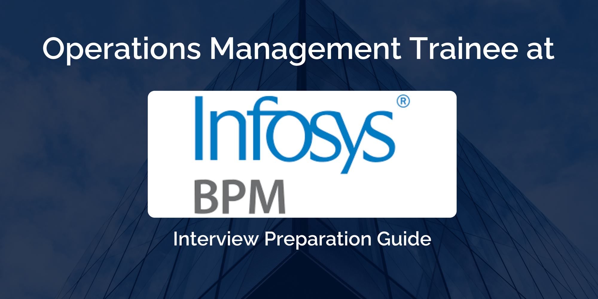 A Complete Guide To Ace Your Operations Management Trainee Interview At Infosys BPM