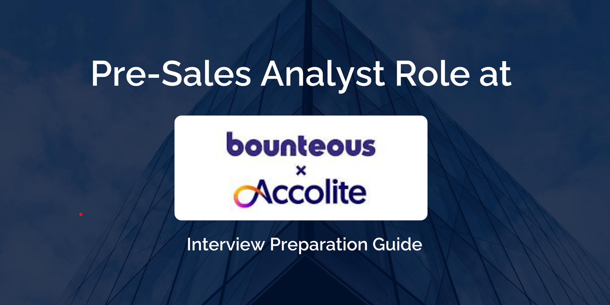 Excelling in Your Pre-Sales Analyst Interview at Bounteous x Accolite: A Comprehensive Guide