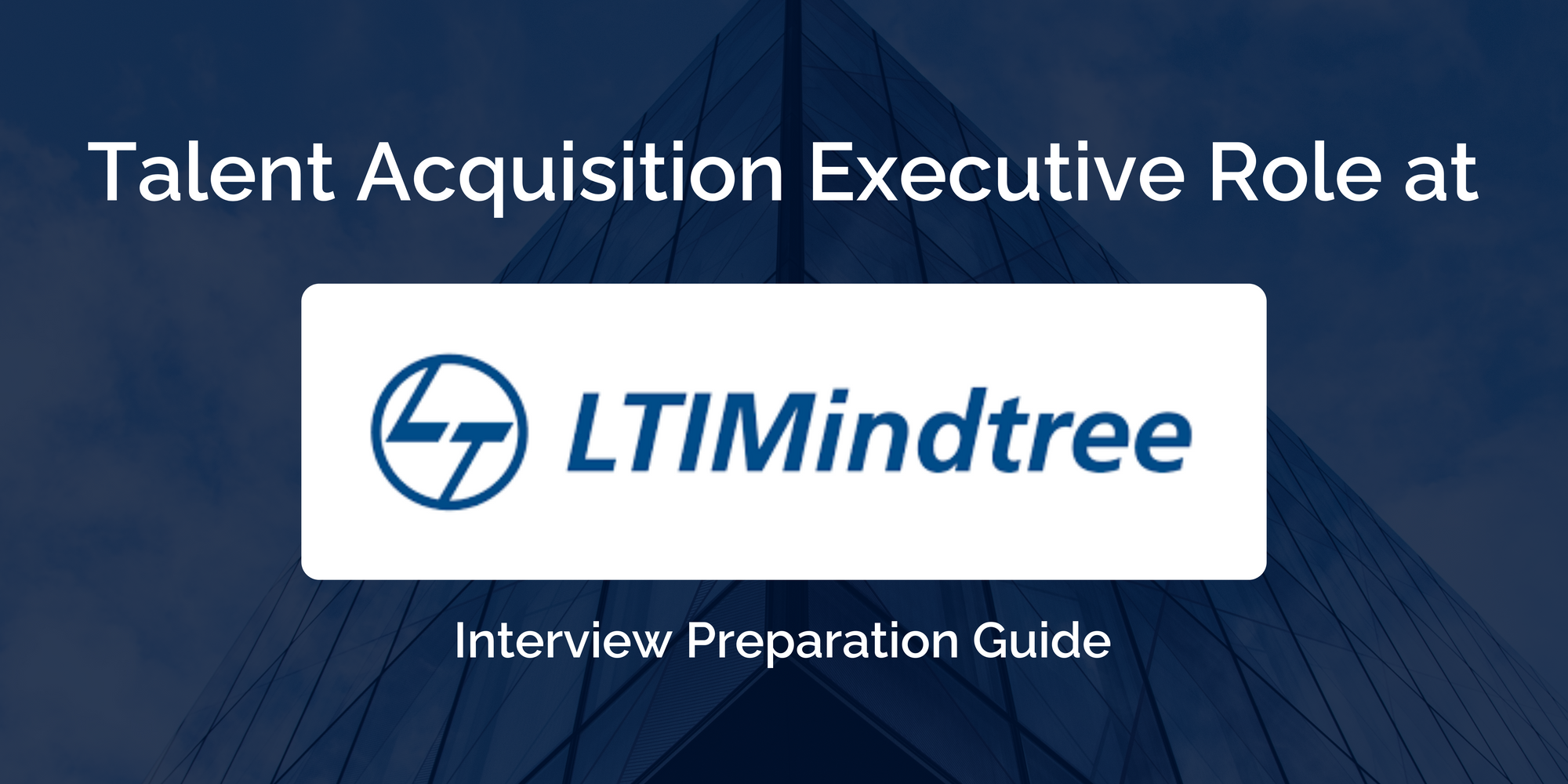 Interview Preparation Guide for Talent Acquisition Executive Role at LTIMindtree Ltd