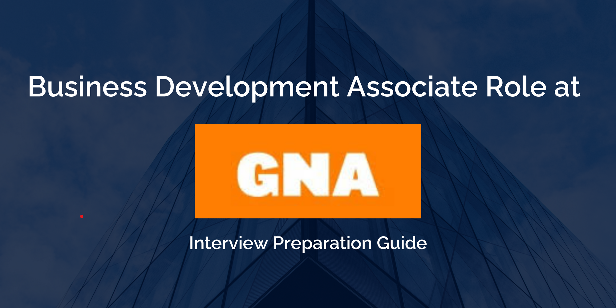 Interview Preparation Guide for Business Development Associate at GNA Energy