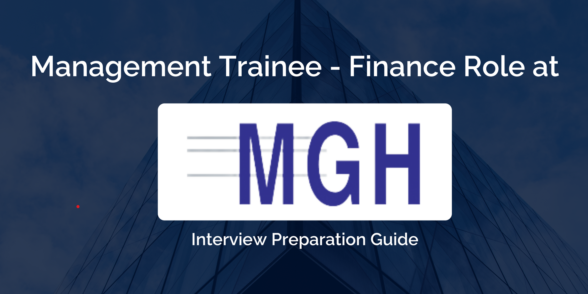 Excelling your MGH Group Management Trainee - Finance Interview: Key Preparation Tips for Success