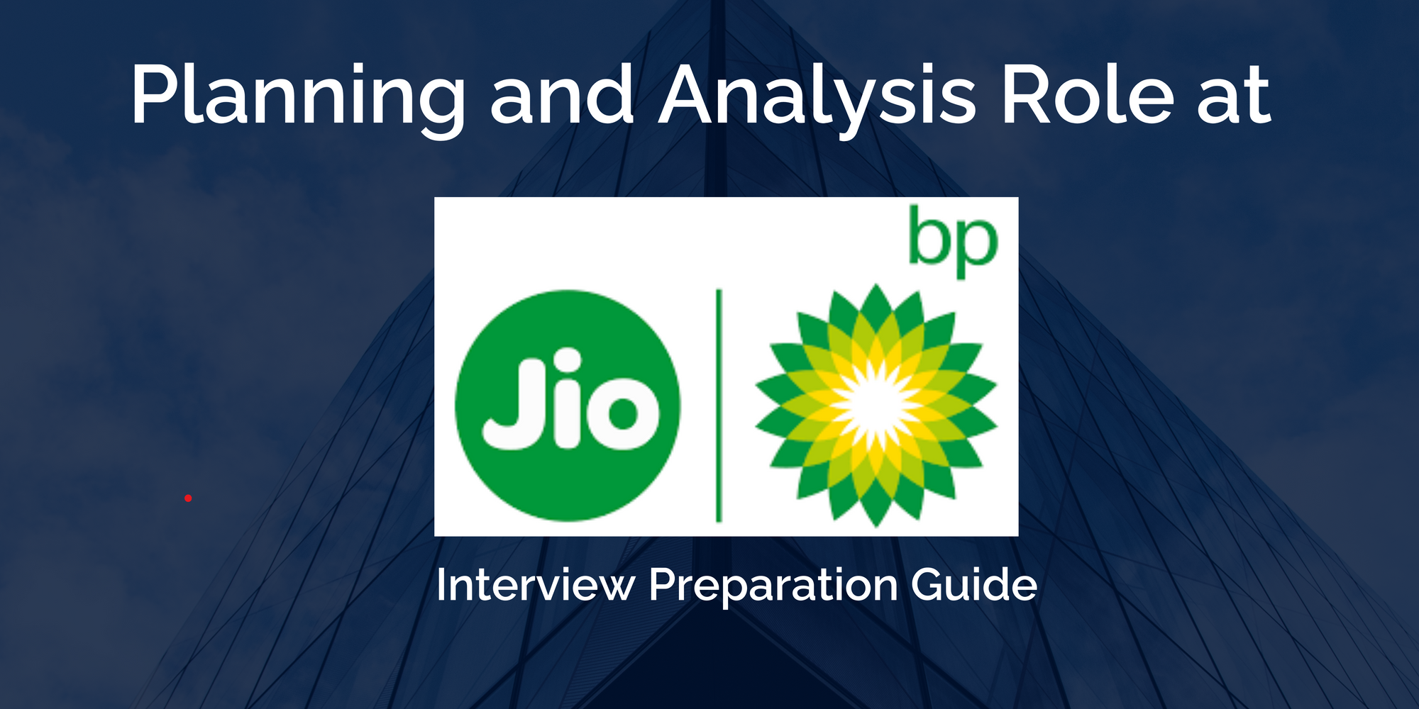 Interview Preparation Guide for Planning and Analysis Role at Jio-bp