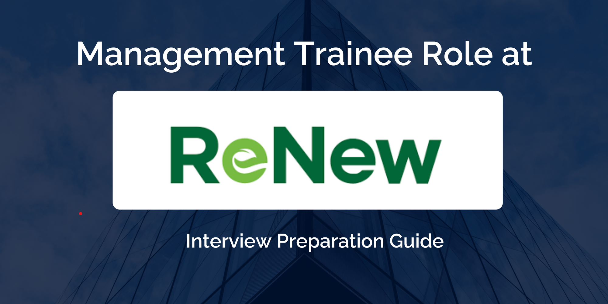 Mastering your ReNew Management Trainee Interview: Key Preparation Tips for Success