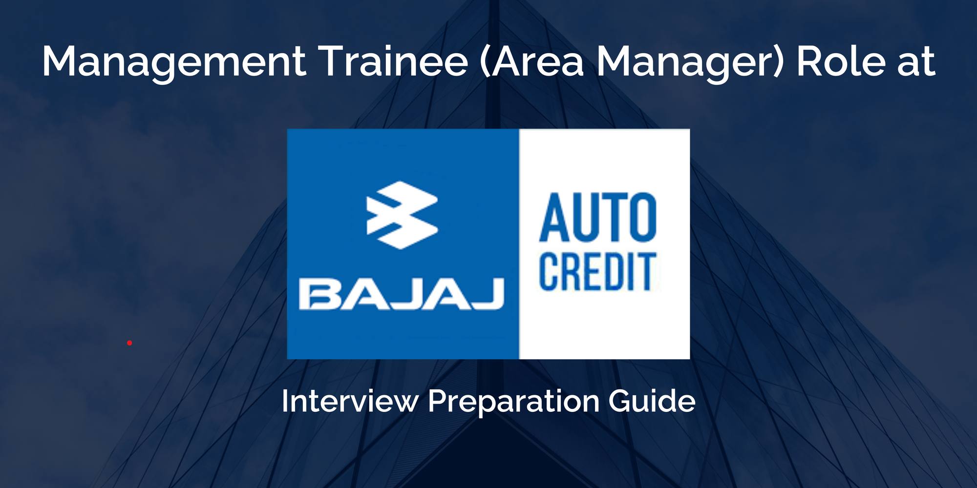 Interview Preparation Guide for Management Trainee - Area Manager at Bajaj Auto Credit Limited