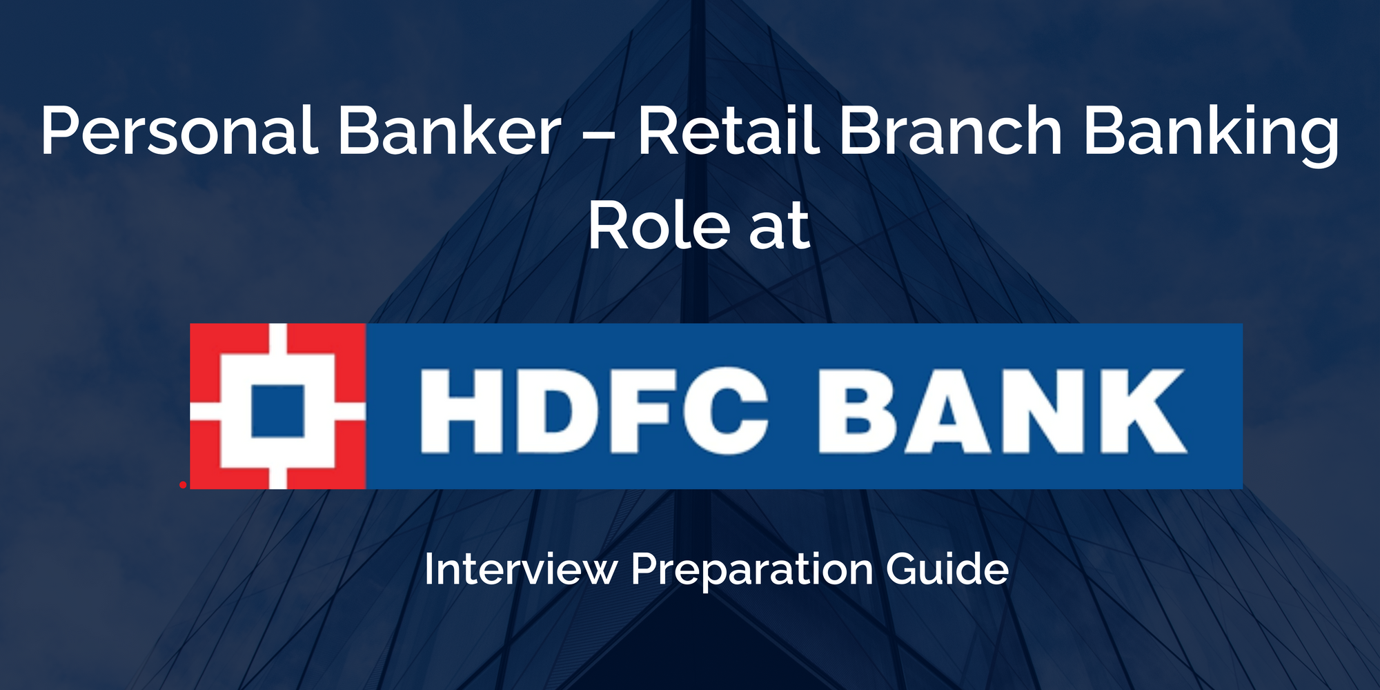 Excelling in Your HDFC Personal Banker Interview: Retail Branch Comprehensive Preparation Guide